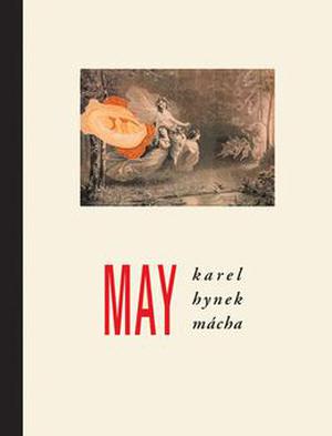 May by Karel Hynek Mácha, Marcela Sulak, Jindřich Štyrský