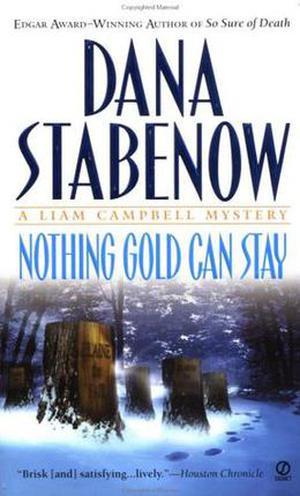 Nothing Gold Can Stay by Dana Stabenow