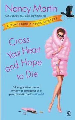 Cross Your Heart and Hope to Die (Blackbird Sisters Mystery #4)