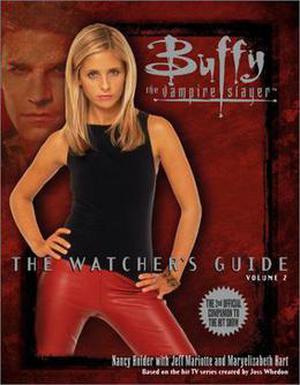 Buffy the Vampire Slayer: The Watcher's Guide, Volume 2 by Maryelizabeth Hart