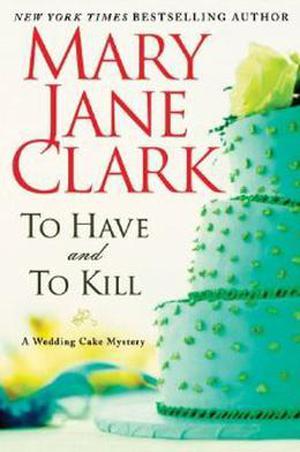 To Have and to Kill (Wedding Cake Mystery #1)