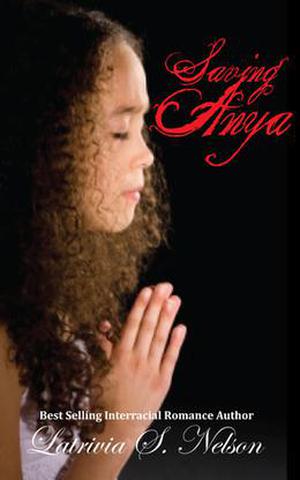 Saving Anya by Latrivia S. Nelson