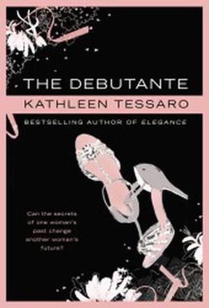 The Debutante by Kathleen Tessaro