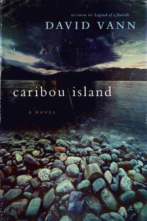 Caribou Island by David Vann
