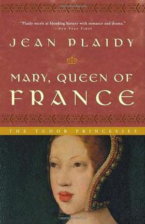 Mary, Queen of France (Tudor Saga #9)