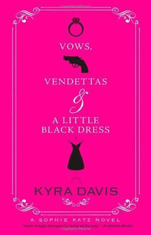 Vows, Vendettas and a Little Black Dress (A Sophie Katz Murder Mystery #5)
