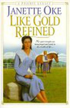 Like Gold Refined by Janette Oke