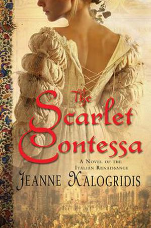 The Scarlet Contessa by Jeanne Kalogridis