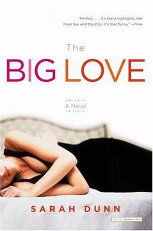The Big Love by Sarah Dunn