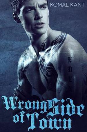 Wrong Side of Town by Komal Kant