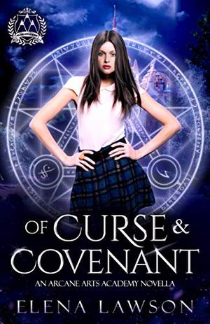 Of Curse and Covenant (Arcane Arts Academy #0.5)