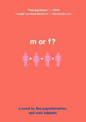 M or F? by Lisa Papademetriou, Chris Tebbetts, Christopher Tebbetts
