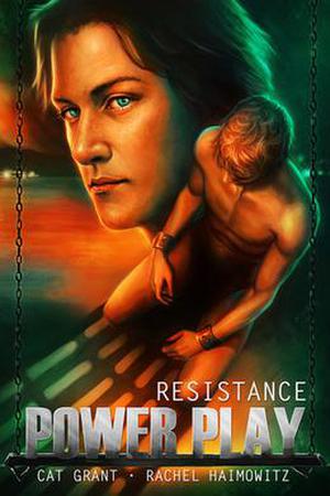 Power Play: Resistance by Rachel Haimowitz, Cat Grant