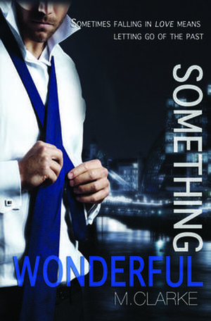 Something Wonderful by M. Clarke