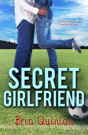 Secret Girlfriend by Bria Quinlan