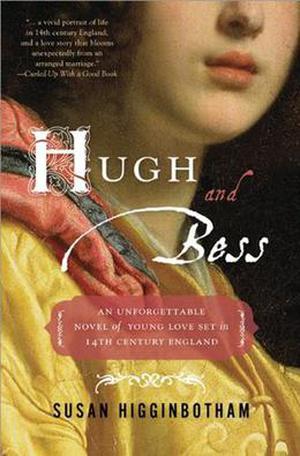 Hugh and Bess: A Love Story by Susan Higginbotham