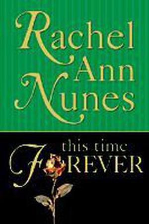 This Time Forever by Rachel Ann Nunes