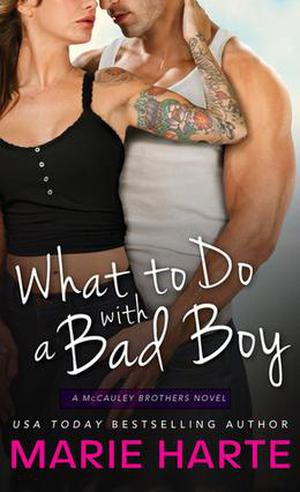 What to Do with a Bad Boy by Marie Harte