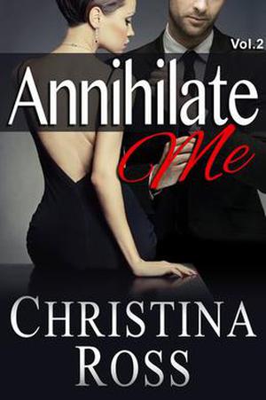 Annihilate Me Vol. 2 (Annihilate Me #2)