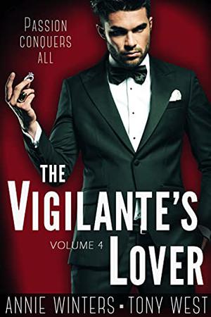 The Vigilante's Lover IV by Annie Winters, Tony West