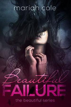 Beautiful Failure by Mariah Cole