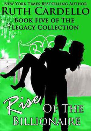 Rise of the Billionaire (Legacy Collection #5)