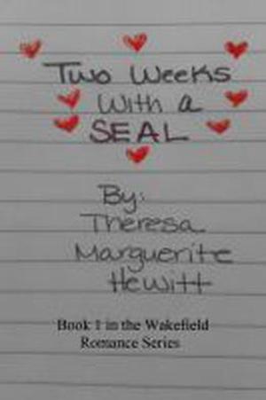 Two Weeks with a SEAL by Theresa Marguerite Hewitt