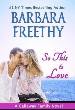 So This Is Love by Barbara Freethy