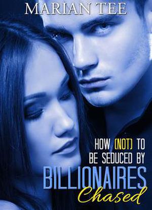 Chased (How Not to be Seduced by Billionaires #1)