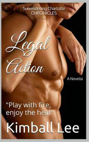 Legal Action (Surrendering Charlotte Chronicles #1)