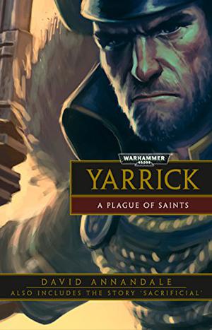Yarrick: A Plague of Saints (Yarrick #Short Story)