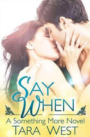 Say When by Tara West