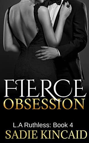 Fierce Obsession (L.A. Ruthless #4)