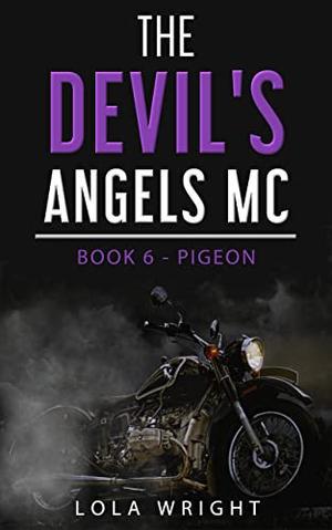 The Devil's Angels MC: Book 6 - Pigeon by Lola Wright, Pam Clinton
