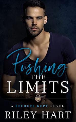 Pushing the Limits by Riley Hart