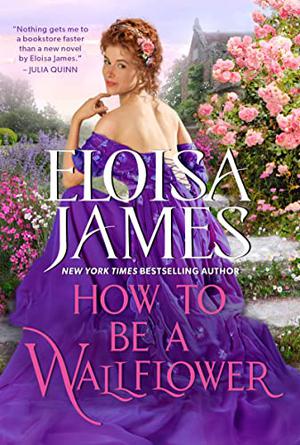 How to Be a Wallflower by Eloisa James