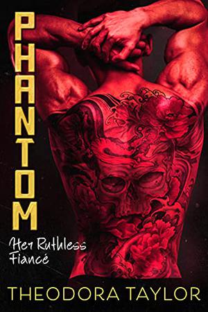 Phantom: Her Ruthless Villain by Theodora Taylor