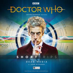 Doctor Who: Dead Media (Doctor Who: Short Trips Audio #9.09)