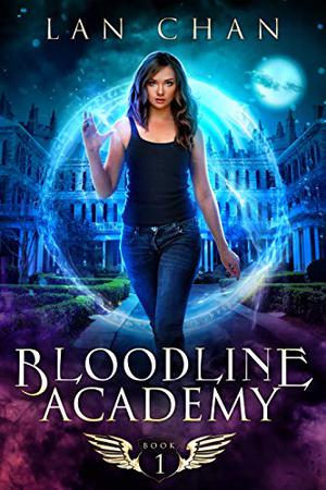 Bloodline Academy by Lan Chan