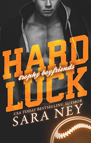 Hard Luck by Sara Ney
