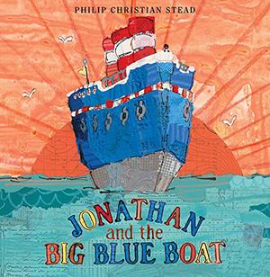 Jonathan and the Big Blue Boat by Philip C. Stead
