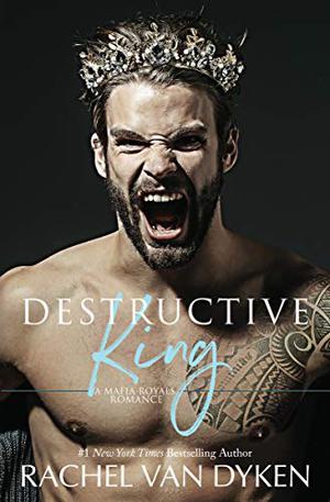 Destructive King (Mafia Royals #3)