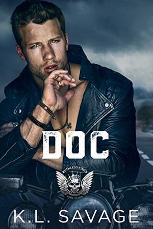 Doc (RUTHLESS KINGS MC™ (A RUTHLESS UNDERWORLD NOVEL) Book 7) by K.L. Savage