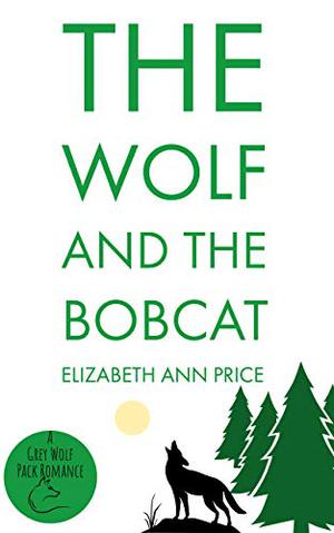The Wolf and the Bobcat (Grey Wolf Pack #9)