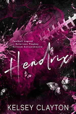Hendrix: A Second Chance Romance by Kelsey Clayton