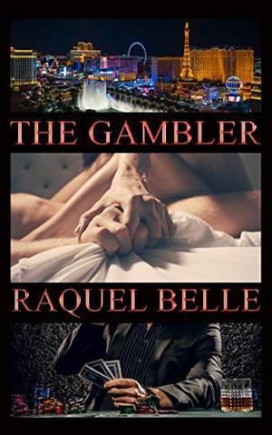 The Gambler by Raquel Belle