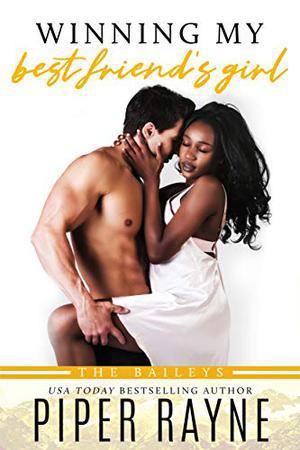 Winning my Best Friend's Girl (The Baileys #8)