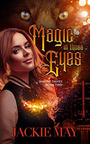 Magic in Those Eyes (Shayne Davies #2)