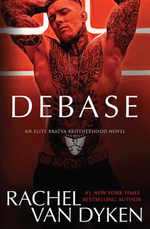 Debase by Rachel Van Dyken