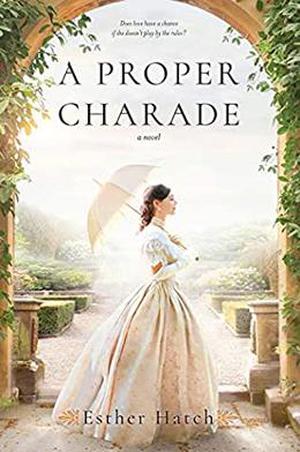 A Proper Charade by Esther Hatch